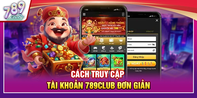 Cách truy cập tài khoản 789Club đơn giản