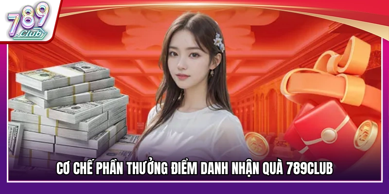 Quy định mức thưởng điểm danh tại hệ thống 789Club