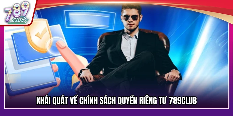 Thông tin sơ lược về quy định quyền riêng tư 789Club
