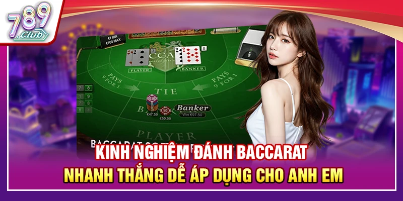 Kinh Nghiệm Đánh Baccarat Nhanh Thắng Dễ Áp Dụng Cho Anh Em